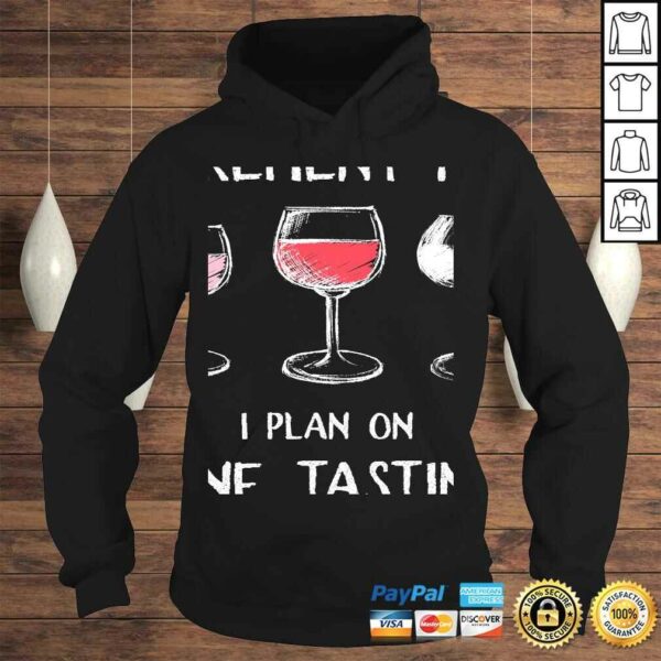 I Do Have A Retirement Plan. I Plan On Wine Tasting. TShirt