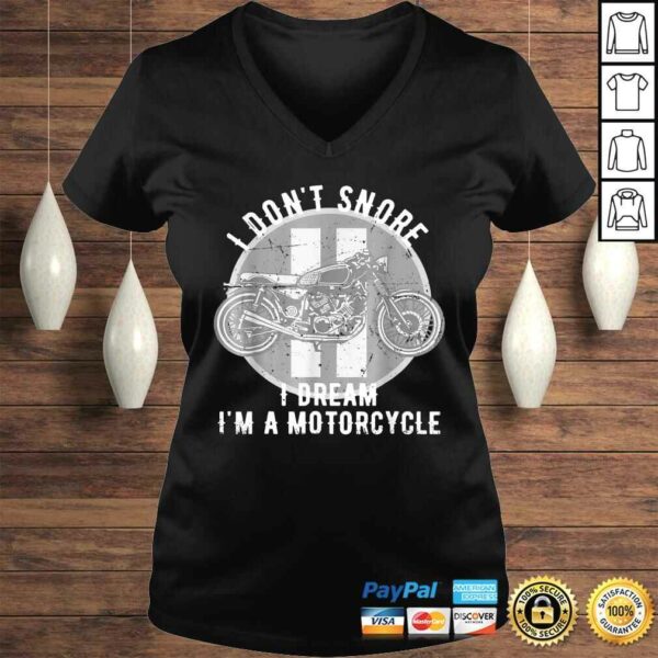 I Don’t Snore I Dream I’m A Motorcycle Shirt