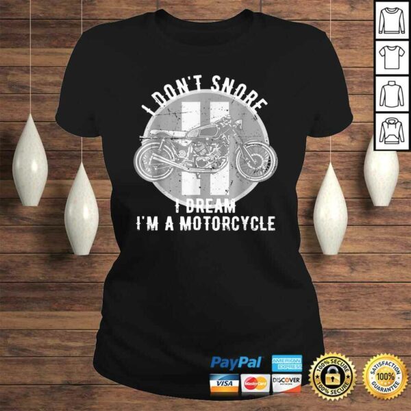 I Don’t Snore I Dream I’m A Motorcycle Shirt