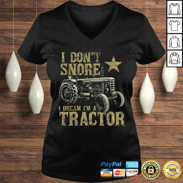 I Don’t Snore I Dream I’m a Tractor Shirt Funny Tractor T-shirt