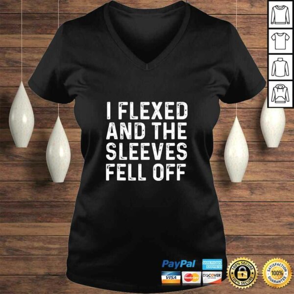 I Flexed And The Sleeves Fell Off Funny V-Neck T-Shirt