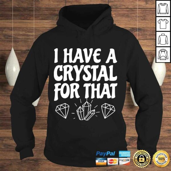 I Have A Crystal For That Lightworker Energy Healer Healing Shirt