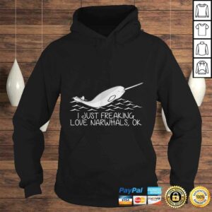 I Just Freaking Love Narwhals Ok Tee Shirt 3 I Just Freaking Love Narwhals Ok Tee Shirt 4