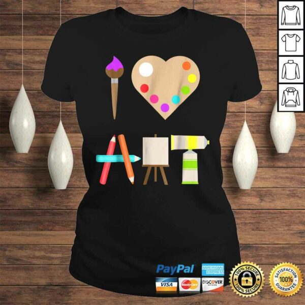 I LOVE ART FUN COLORFUL FUTURE ARTIST AND CRAFTS Gift TShirt