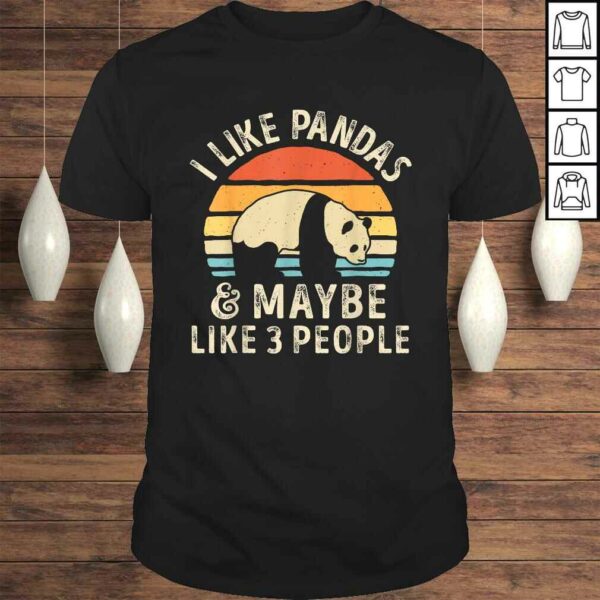 I Like Pandas And Maybe Like 3 People Panda Bear Lover Gift Top