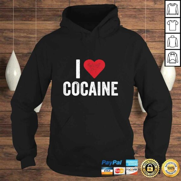 I Love Cocaine Shirt Funny Drug Shirt Men Women TShirt Gift