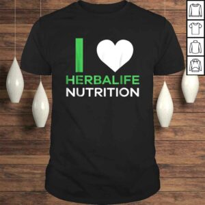 I Love Herbalife Nutrition TShirt I Love Herbalife Nutrition TShirt
