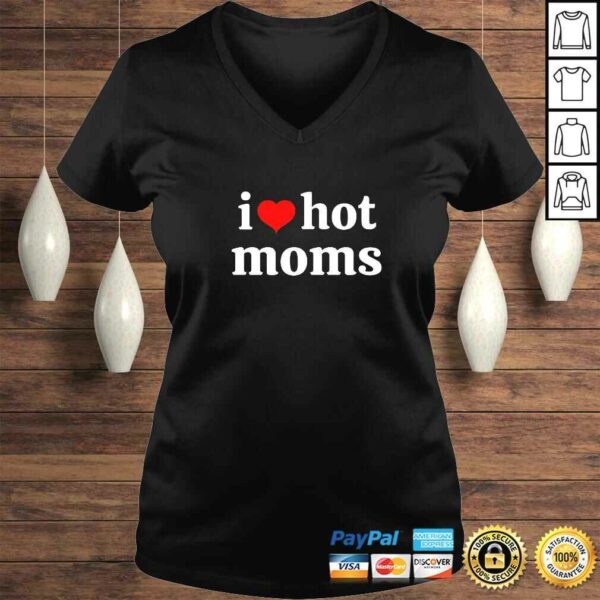 I Love Hot Moms Virginity Duncan Rocks Danny Gift TShirt