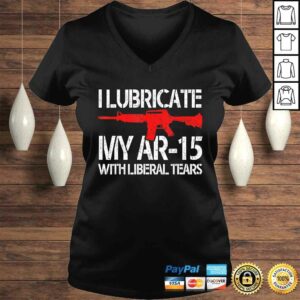 I Lubricate My Ar-15 With Liberal Tears Shirt