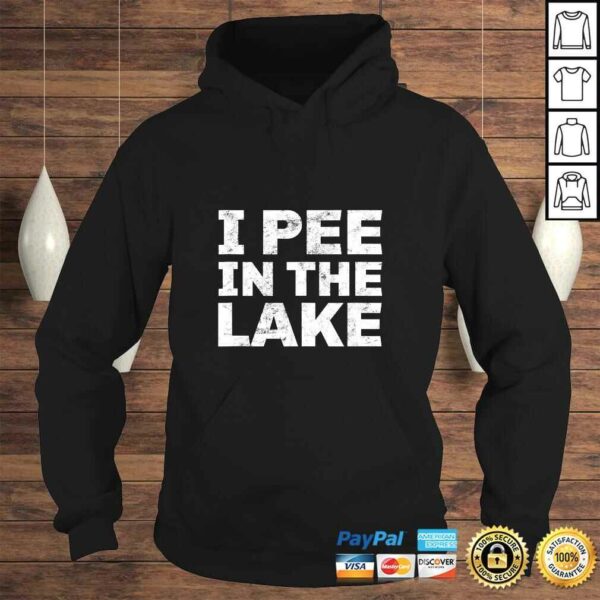 I Pee In The Lake Shirt Vacation Gift Funny Party Drinking Shirt