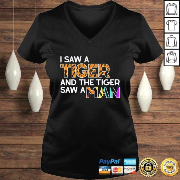 I Saw a Tiger and a Tiger Saw a Man – Funny Tiger Exotic Shirt