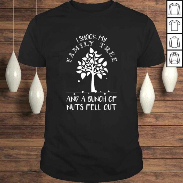 I Shook My Family Tree Shirt, Family Reunion Funny Gift