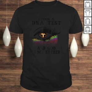 I Took A Dna Test And God Is My Father Gift TShirt I Took A Dna Test And God Is My Father Gift TShirt