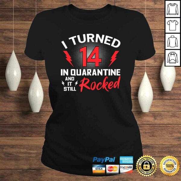 I Turned 14 In Quarantine 14Th Birthday Quarantined Gift Men Shirt