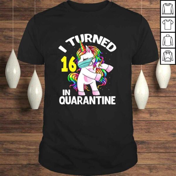 I Turned 16 In Quarantine Flossing Unicorn 16th Birthday TShirt