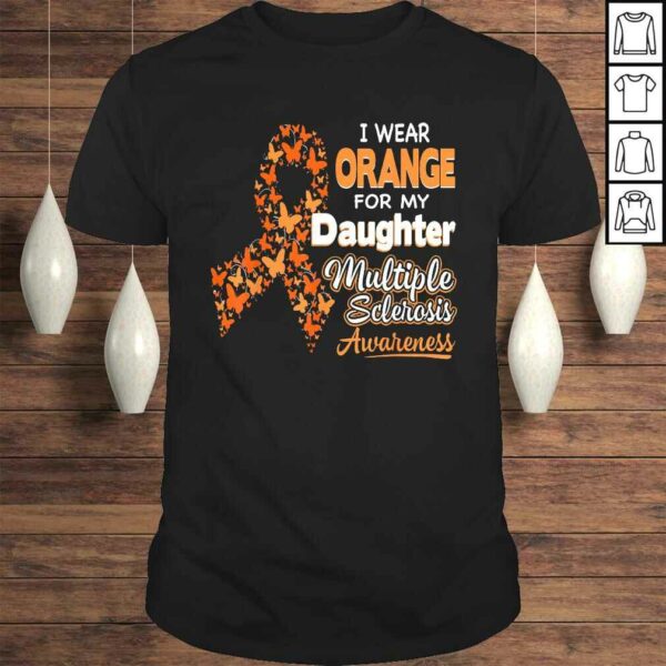 I Wear Orange For my Daughter Multiple Sclerosis Awareness