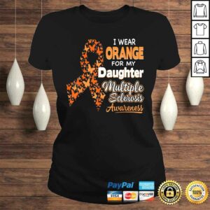 I Wear Orange For my Daughter Multiple Sclerosis Awareness 2 I Wear Orange For my Daughter Multiple Sclerosis Awareness 3
