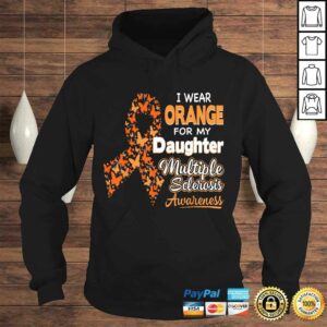 I Wear Orange For my Daughter Multiple Sclerosis Awareness 3 I Wear Orange For my Daughter Multiple Sclerosis Awareness 4
