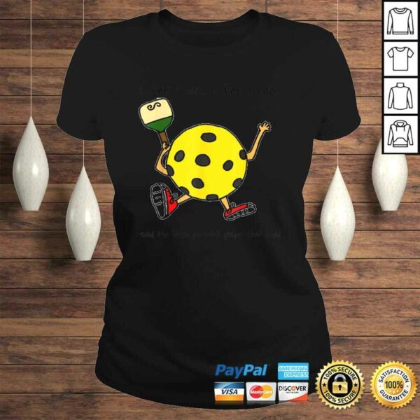 I dink I can funny pickleball TShirt