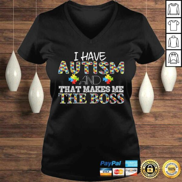 I have austim and that makes me the boss V-Neck T-Shirt