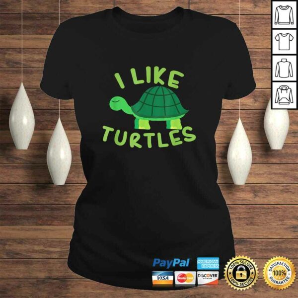 I like Turtles Tortoise Sea Animal Funny Gift TShirt