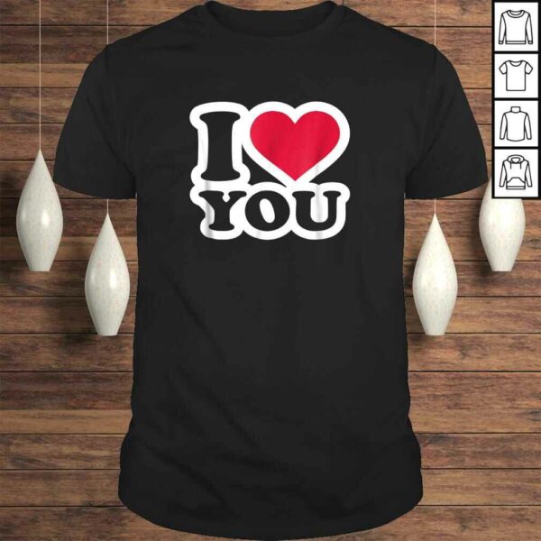 I love you Shirt