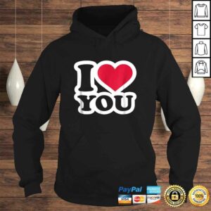 I love you Shirt 3 I love you Shirt 4