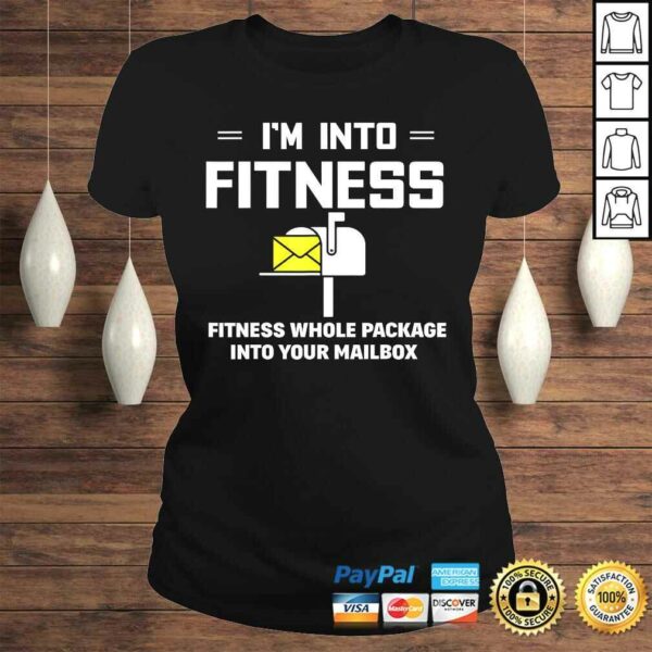 IM Into Fitness Funny Mail Carrier Postman TShirt