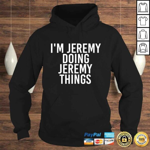 I’M JEREMY DOING JEREMY THINGS Shirt Funny Gift Idea