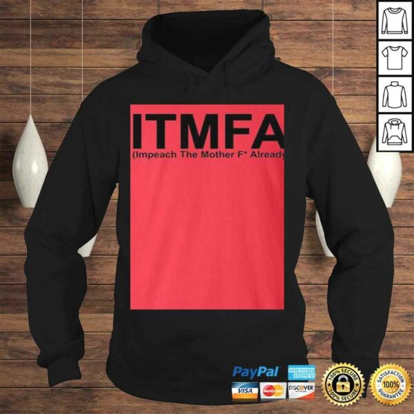 ITMFA Impeach The Mother FCK Already TShirt