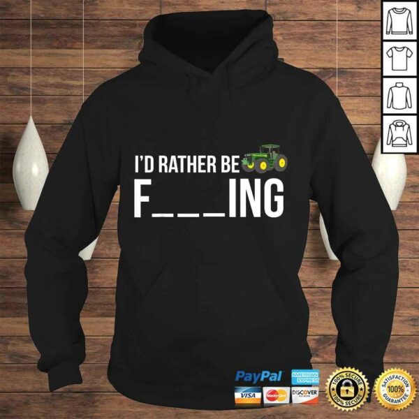 Id Rather Be Farming Shirt Funny Farmer TShirt