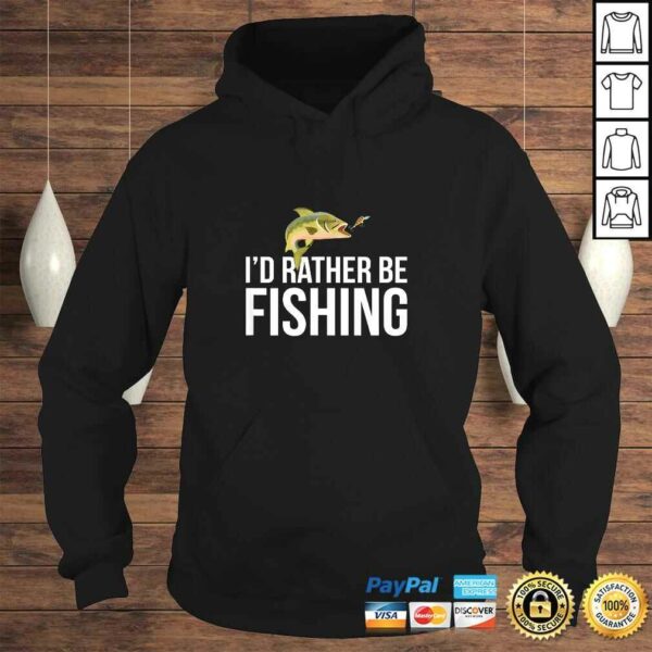 I’d Rather Be Fishing – Shirt