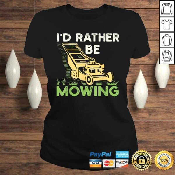 I’d Rather Be Mowing Funny Mower Shirt