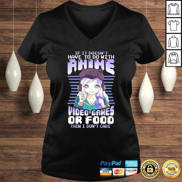 If It Doesn’t Have To Do With Anime Video Games Or Food Tee T-Shirt