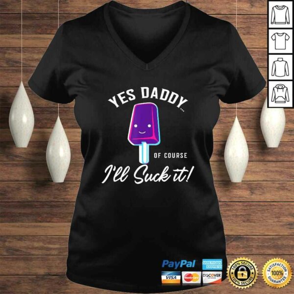 Ill Suck It Yes Daddy Shirt  Submissive Tee BDSM Gift Top