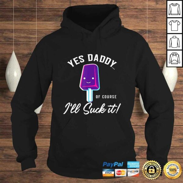 Ill Suck It Yes Daddy Shirt  Submissive Tee BDSM Gift Top