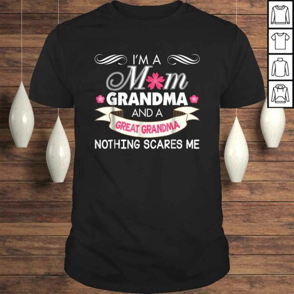 I’m A Mom Grandma Great Nothing Scares Me Shirt Mother Day