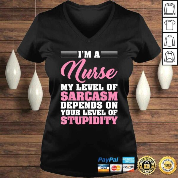 I’m A Nurse My Level Of Sarcasm Depends Funny Nurse Gift TShirt