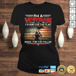 I'm A Veteran Stand For The Flag Kneel For The Fallen Shirt 2 Im A Veteran Stand For The Flag Kneel For The Fallen Shirt 3