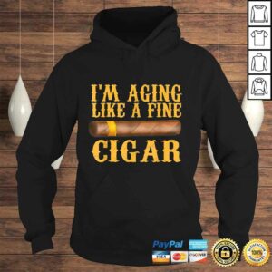 Im Aging Like A Fine Cigar Funny Fathers Day Dad Gift Idea Shirt 3 Im Aging Like A Fine Cigar Funny Fathers Day Dad Gift Idea Shirt 4