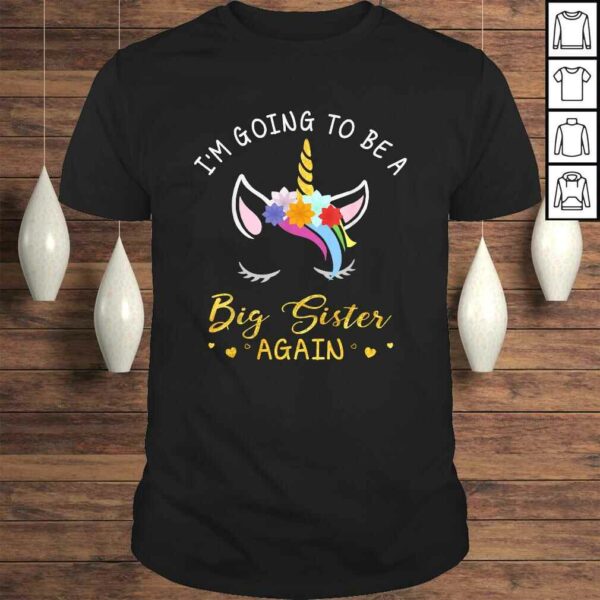 I’m Going To Be A Big Sister Again Unicorn Shirt for Girls