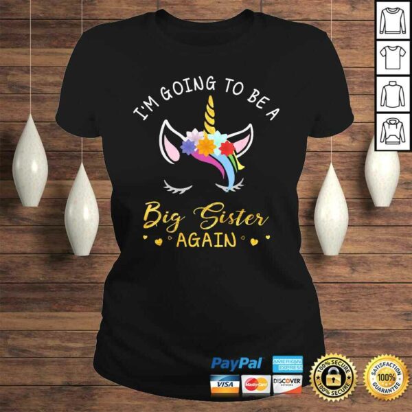 I’m Going To Be A Big Sister Again Unicorn Shirt for Girls