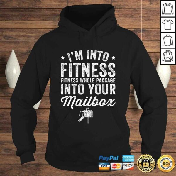 I’m Into Fitness Whole Package Into Mailbox Shirt Postman