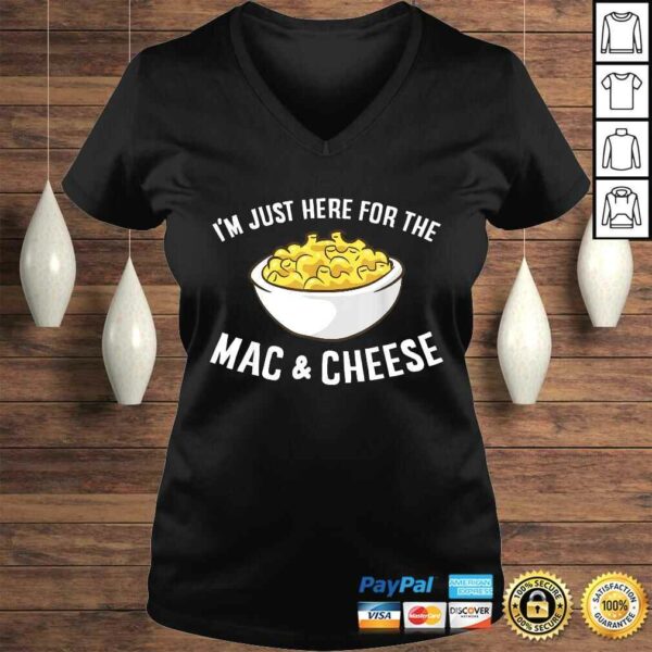 Im Just Here For The Mac And Cheese Macaroni Mac And Cheese Shirt