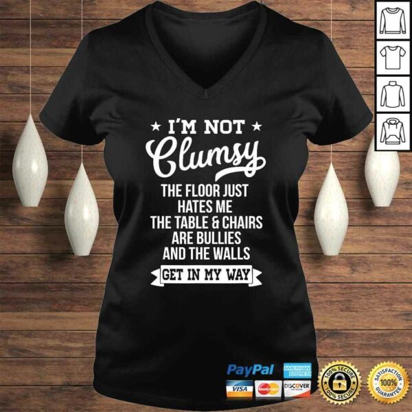 I’m Not Clumsy Shirt Funny Sarcastic Quote Saying Shirt