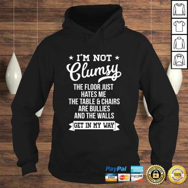 I’m Not Clumsy Shirt Funny Sarcastic Quote Saying Shirt