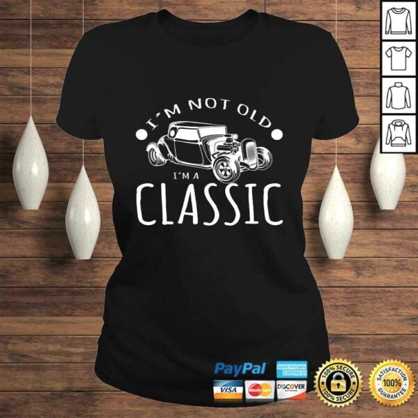 I’m Not Old I’m A Classic Car Collector Design TShirt