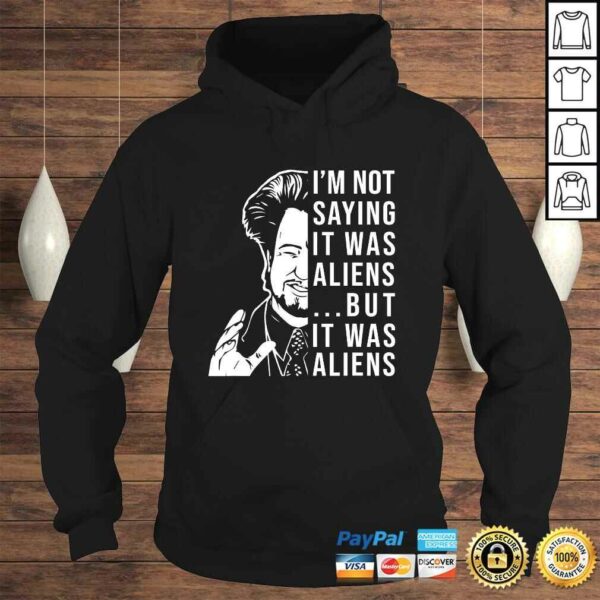 I’m Not Saying It Was Aliens But It was Aliens Funny V-Neck T-Shirt