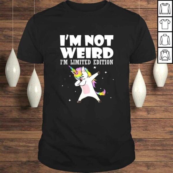 I’m Not Weird I’m Limited Edition Unicorn Tee T-Shirt