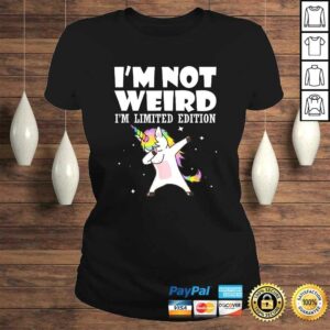 I'm Not Weird I'm Limited Edition Unicorn Tee T-Shirt 2 Im Not Weird Im Limited Edition Unicorn Tee T Shirt 3
